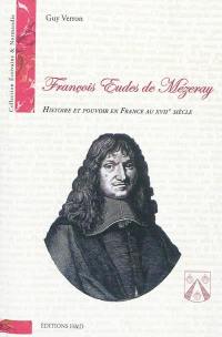 François Eudes de Mézeray : histoire et pouvoir en France au XVIIe siècle