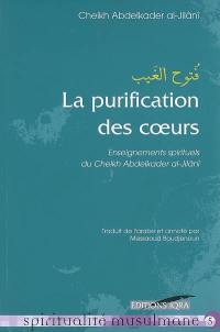 La purification des coeurs : enseignements spirituels du cheikh Abdelkader al-Jilânî