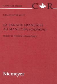 La langue française au Manitoba (Canada) : histoire et évolution lexicométrique