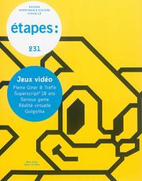 Etapes : design graphique & culture visuelle, n° 231. Jeux vidéo