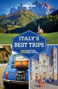 Italy's best trips : 38 amazing road trips