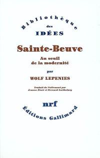 Sainte-Beuve : au seuil de la modernité