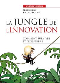 La jungle de l'innovation : comment survivre et prospérer ?