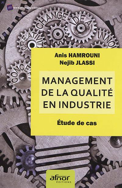 Management de la qualité en industrie : étude de cas