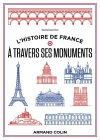L'histoire de France à travers ses monuments : grande histoire et petits secrets