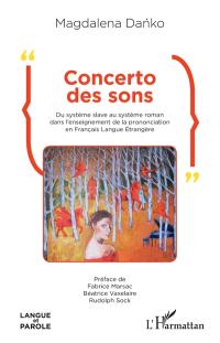Concerto des sons : du système slave au système roman dans l'enseignement de la prononciation en français langue étrangère
