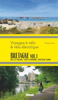 Bretagne. Vol. 1. Ille-et-Vilaine, Côtes d'Armor, Finistère Nord
