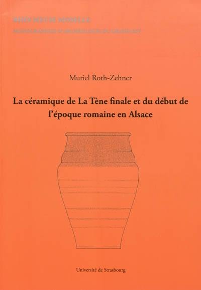 La céramique de La Tène finale et du début de l'époque romaine en Alsace