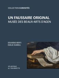 Un faussaire original : Musée des beaux-arts d'Agen