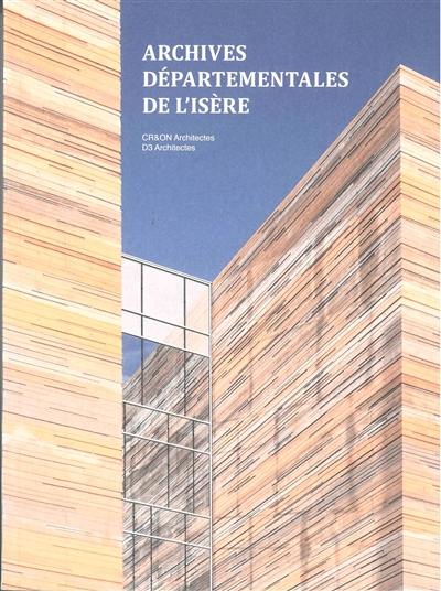 Archives départementales de l'Isère : CR&ON Architectes, D3 Architectes