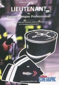 Lieutenant de sapeur-pompier professionnel : préparation aux concours interne et externe et à l'examen professionnel