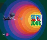 Seth se la joue : exposition, Paris, Musée en herbe, du 8 juin au 31 décembre 2023