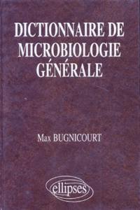 Dictionnaire de microbiologie générale : la vie racontée par les bactéries