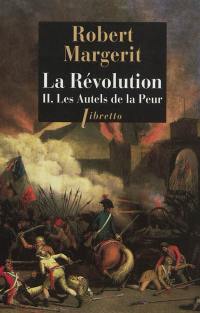 La Révolution. Vol. 2. Les autels de la peur