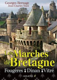 Les marches de Bretagne : Fougères, Dinan, Vitré