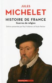Histoire de France. Vol. 9. Guerres de Religion
