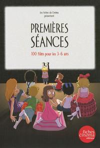 Premières séances. 100 films pour les 3-6 ans