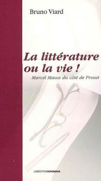 La littérature ou La vie ! : Marcel Mauss du côté de Proust