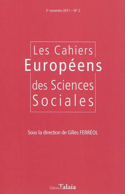 Cahiers européens des sciences sociales (Les) : revue internationale pluridisciplinaire, n° 2 (2011)