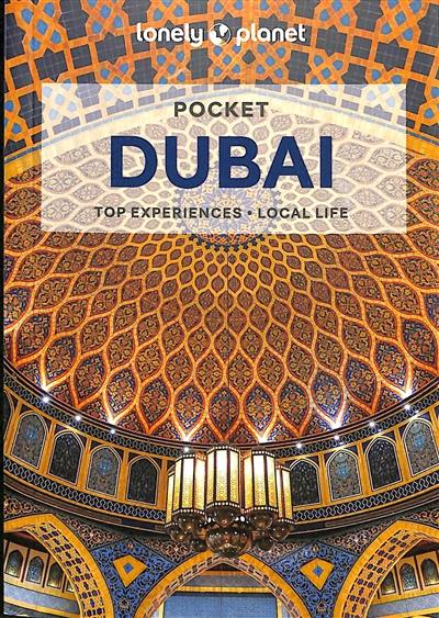 Pocket Dubai : top experiences, local life