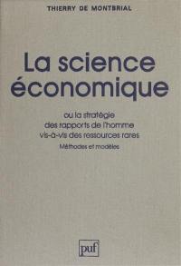 La Science économique ou la Stratégie des rapports de l'homme vis-à-vis des ressources rares : méthodes et modèles