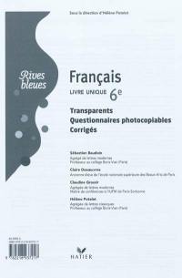 Français 6e : livre unique : transparents, questionnaires photocopiables, corrigés