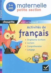 Activités de français, maternelle petite section, 3-4 ans : graphisme-écriture, lecture, compréhension, langage