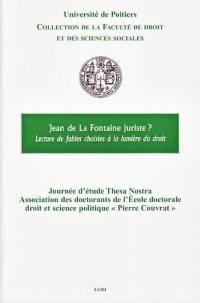 Jean de La Fontaine juriste ? : lectures de fables choisies à la lumière du droit : recueil des contributions à la journée d'étude du 21 mai 2008