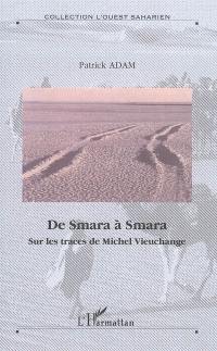 De Smara à Smara : sur les traces de Michel Vieuchange