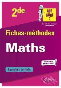Maths 2de : fiches-méthodes, exercices corrigés : nouveaux programmes