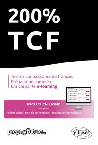 200 % TCF : test de connaissance du français, préparation complète, enrichi par le e-learning