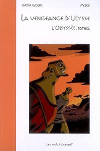 L'Odyssée. Vol. 2. La vengeance d'Ulysse