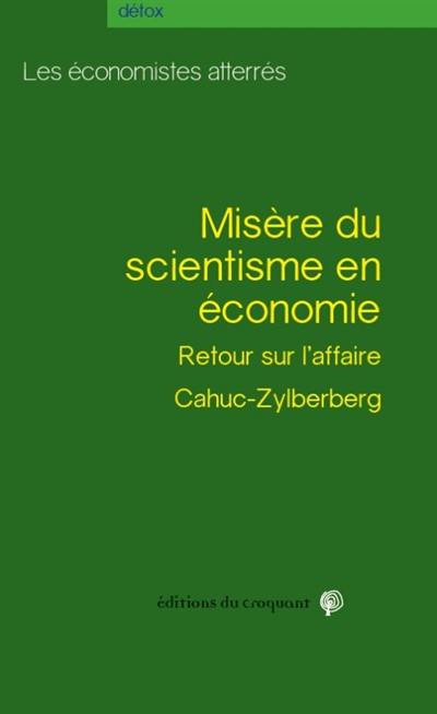Misère du scientisme en économie : retour sur l'affaire Cahuc-Zylberberg