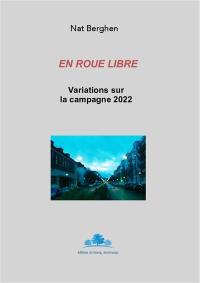 En roue libre : variations sur la campagne 2022