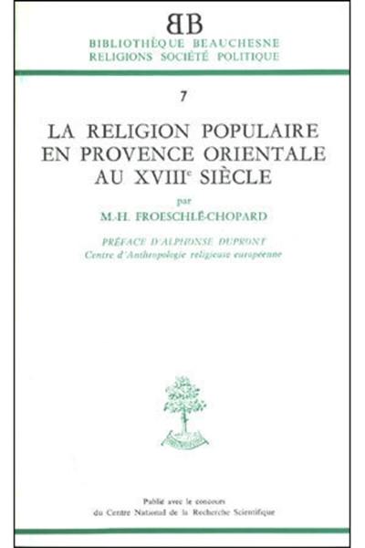 La Religion populaire en provence orientale au XVIIIe siècle