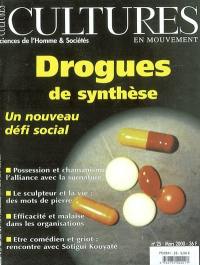 Cultures en mouvement, n° 25. Drogues de synthèse : un nouveau défi social