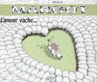 Margot. Vol. 2. L'amour vache