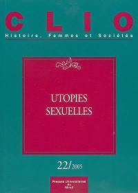Clio : femmes, genre, histoire, n° 22. Utopies sexuelles