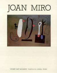 Joan Miro : exposition, Musée d'art moderne, Villeneuve d'Ascq, 18 janvier-16 mars 1986