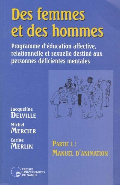 Des femmes et des hommes : programme d'éducation affective, relationnelle et sexuelle destiné aux personnes déficientes mentales