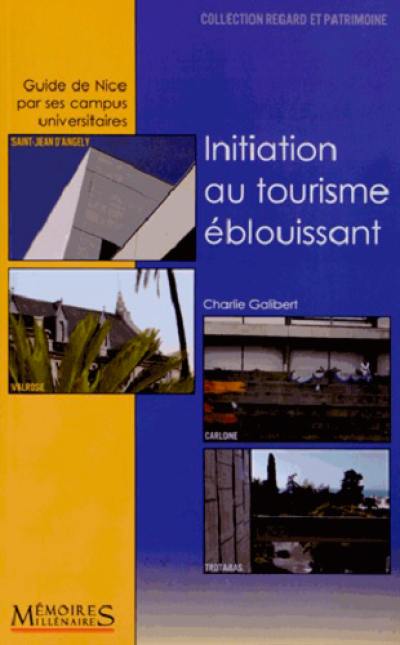Initiation au tourisme éblouissant : guide de Nice par ses campus universitaires