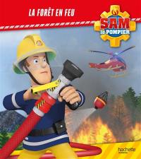 Sam le pompier. La forêt en feu