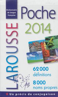 Dictionnaire Larousse poche 2014 : dictionnaire de langue française : 62.000 définitions, 8.000 noms propres