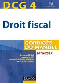 Droit fiscal, DCG 4, 2016-2017 : corrigés du manuel