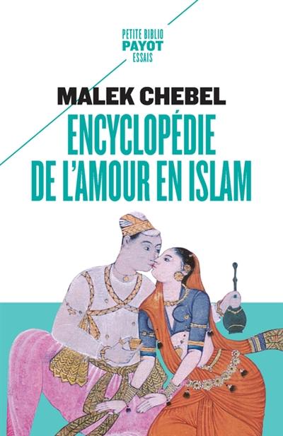 Encyclopédie de l'amour en islam : érotisme, beauté et sexualité dans le monde arabe, en Perse et en Turquie