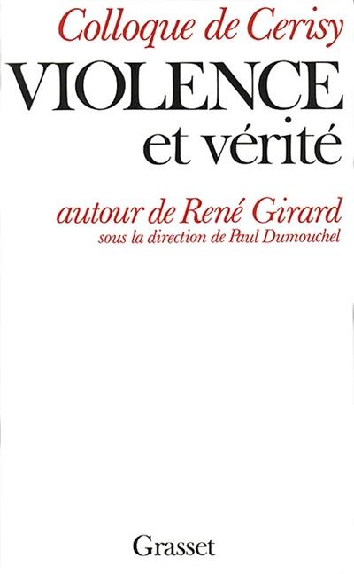 Violence et vérité autour de René Girard
