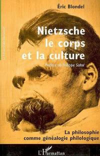 Nietzsche, le corps et la culture : la philosophie comme généalogie philologique