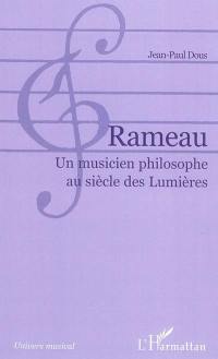 Rameau : un musicien philosophe au siècle des lumières