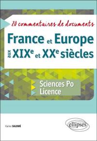 France et Europe aux XIXe et XXe siècles : 20 commentaires de documents : Sciences Po, licence
