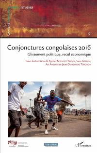 Conjonctures congolaises 2016 : glissement politique, recul économique